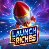 Launch to Riches